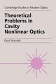 Theoretical Problems in Cavity Nonlinear Optics, Mandel Paul