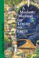 A Modest Manual for Living on Earth, Marks Charles Albert