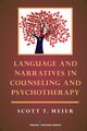Language and Narratives in Counseling and Psychotherapy, Meier Scott T. PhD