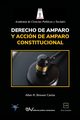 DERECHO DE AMPARO Y ACCIN DE AMPARO CONSTITUCIONAL, BREWER-CARAS Allan R.