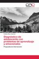 Diagnstico de adolescente con problemas de aprendizaje y emocionales, Oliver Snchez Cristina