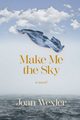 Make Me the Sky, Wexler Joan