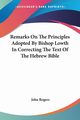 Remarks On The Principles Adopted By Bishop Lowth In Correcting The Text Of The Hebrew Bible, Rogers John