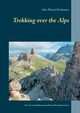 TREKKING OVER THE ALPS, Korhonen Aku-Petteri