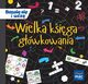Wielka ksiga gwkowania, Marczewska Magdalena, Kamiska Krystyna, Szurowska Beata, Tichy Barbara