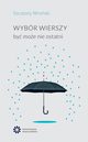 Wybr wierszy by moe nie ostatni, Wroski Szczsny