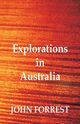 Explorations in Australia, Forrest John