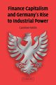 Finance Capitalism and Germany's Rise to Industrial Power, Fohlin Caroline