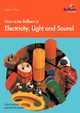 How to Be Brilliant at Electricity, Light & Sound, Hughes C.