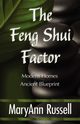 The Feng Shui Factor; Modern Homes, Ancient Blueprint, Russell MaryAnn