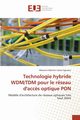 Technologie hybride WDM/TDM pour le rseau d'acc?s optique PON, AGOSSOU-M