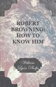 Robert Browning, Phelps William Lyon