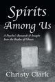Spirits Among Us, Clark Christy