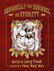 Squirrelly the Squirrel and Starlett, Friend Larry