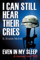 I Can Still Hear Their Cries, Even in My Sleep, McFall E. Everett