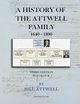 A History of the Attwell Family 1640-1890 - Third Edition in Colour, Attwell William