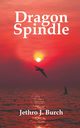 Dragon Spindle, Burch Jethro J.
