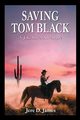 Saving Tom Black - A Jake Silver Adventure, James Jere D.