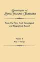 Genealogies of Long Island Families, from the New York Genealogical and Biographical Record. in Two Volumes. Volume II, New York Genealogical and Biographical R