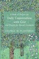 A Book of Prayers for Daily Conversation with God and Prayers for Special Occasions, Plasterer George M.
