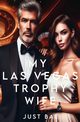 My Las Vegas Trophy Wife, Bae Just