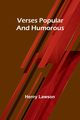 Verses popular and humorous, Lawson Henry