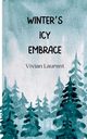 Winter's Icy Embrace, Laurent Vivian