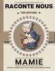 Mamie raconte nous ton histoire, De Bracier Elisa