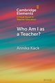 Who Am I as a Teacher?, Kck Annika