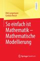 So einfach ist Mathematik - Mathematische Modellierung, Langemann Dirk