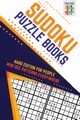 Sudoku Puzzle Books Hard Edition for People Who See Patterns Everywhere, Senor Sudoku