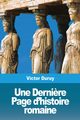 Une Derni?re Page d'histoire romaine, Duruy Victor