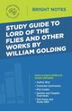 Study Guide to Lord of the Flies and Other Works by William Golding, Intelligent Education