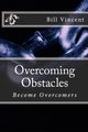 Overcoming Obstacles, Vincent Bill
