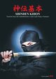 SHINDEN KIHON. Tecniche base del combattimento a mani nude Ninja e Samurai, Lanaro Luca