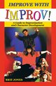 Improve with Improv!, Jones Brie Stewart