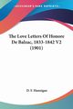 The Love Letters Of Honore De Balzac, 1833-1842 V2 (1901), 