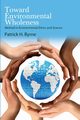 Toward Environmental Wholeness, Byrne Patrick H.