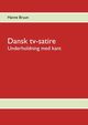 Dansk tv-satire, Bruun Hanne