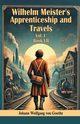 Wilhelm Meister's Apprenticeship and Travels Vol. l Book VII, Goethe Johann Wolfgang von