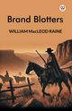 Brand Blotters, Raine William Macleod
