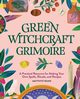 Green Witchcraft Grimoire, Raine Amythyst