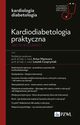 Kardiodiabetologia praktyczna. Jak to rozumie?, Mamcarz Artur, Czupryniak Leszek