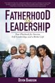Fatherhood Is Leadership, Bandison Devon