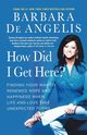 How Did I Get Here?, De Angelis Barbara