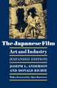 The Japanese Film, Anderson Joseph L.
