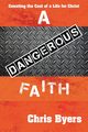 A Dangerous Faith, Byers Chris