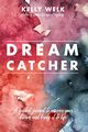 Dream Catcher, Welk Kelly