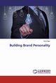 Building Brand Personality, Gaur Dr.Iti