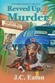 Revved Up 4 Murder, Eaton J. C.